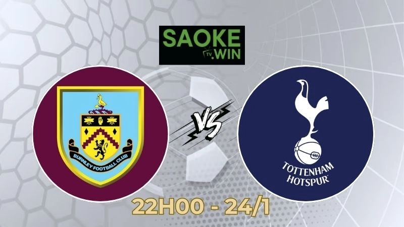 Soi Kèo Burnley vs Tottenham 22h00 Ngày 24/01/2026 - Ngoại Hạng Anh